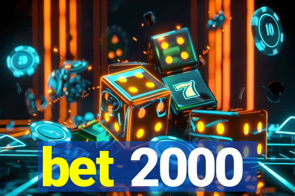 bet 2000